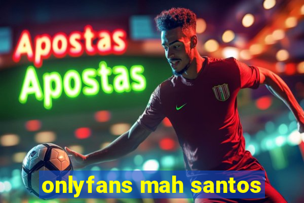 onlyfans mah santos